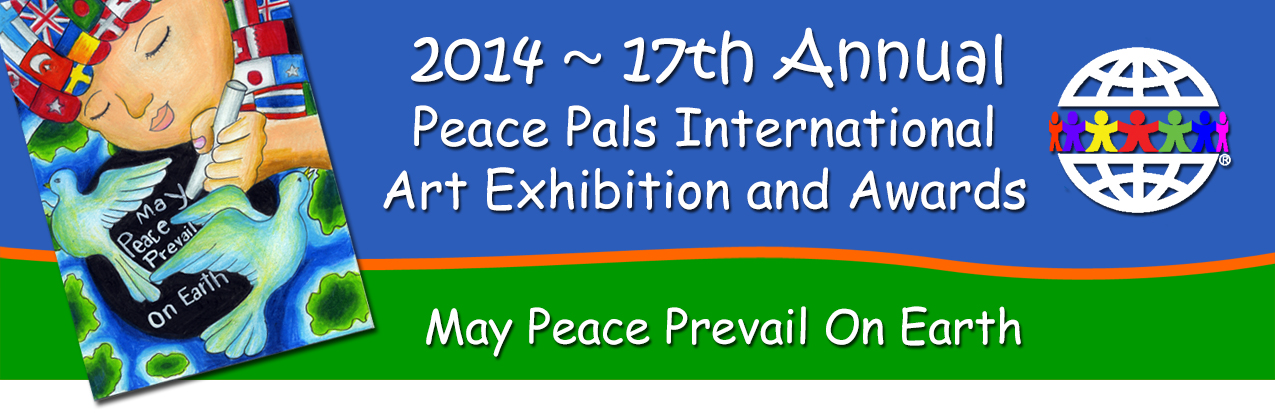 2014 ~ 17th Annual Arts Exhibition & Awards - Peace Pals International