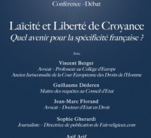 Conférence Laïcité et Liberté de Croyance : quel avenir pour la spécificité française ?